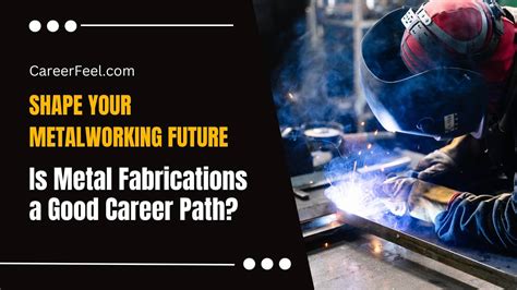 metal fabrications a good career path|metal fabrication career pathway.